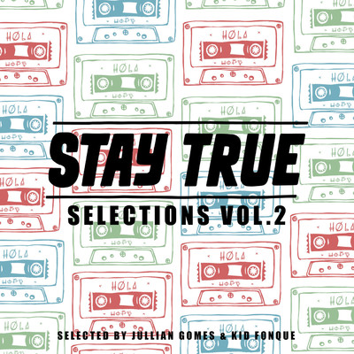Stay True Selections Vol.2 Compiled By Kid Fonque/Various Artists