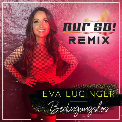 シングル/Bedingungslos (Nur So！ Remix)/Eva Luginger