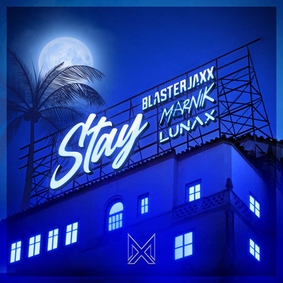 Stay (Extended Mix)/Blasterjaxx x Marnik x LUNAX