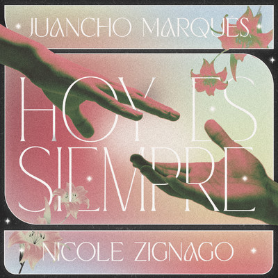 Hoy es siempre (feat. Nicole Zignago)/Juancho Marques