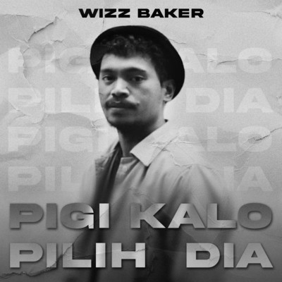 シングル/Pigi Kalo Pilih Dia/Wizz Baker