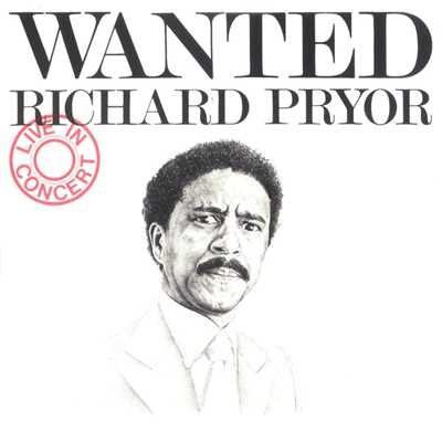 Wanted／Richard Pryor - Live In Concert/Richard Pryor