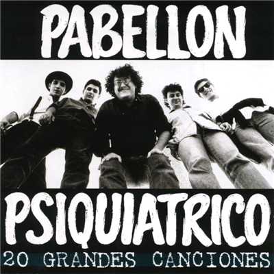 アルバム/20 Grandes Canciones/Pabellon Psiquiatrico