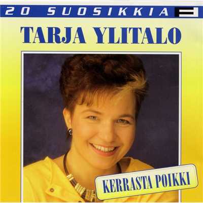 シングル/Miks' ei aina voi olla lauantai/Tarja Ylitalo