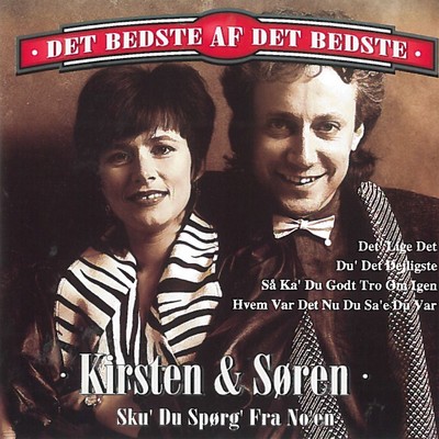 アルバム/Sku' Du Sporg' Fra No'en [Det Bedste Af Det Bedste]/Kirsten Og Soren