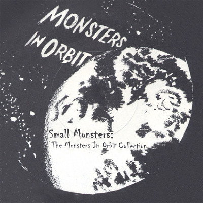 Small Monsters: The Monsters In Orbit Collection/Various Artists