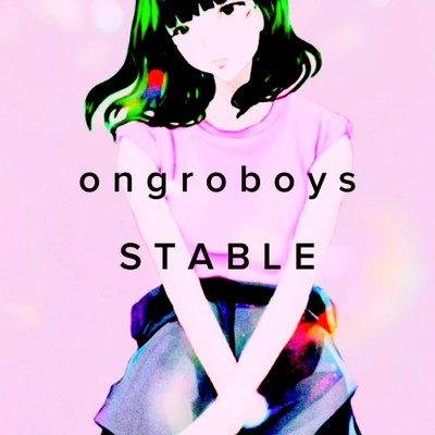 STABLE/ongro boys