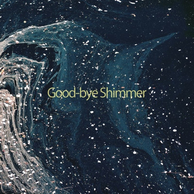 君の街/Good-bye Shimmer