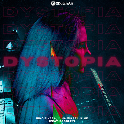Dystopia/Nino Rivera, Juha Mikael & K！mK