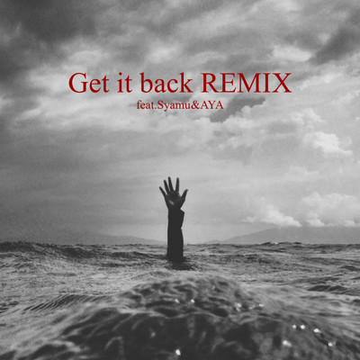 Get it back (Remix) [feat. Syamu & AYA]/shotel