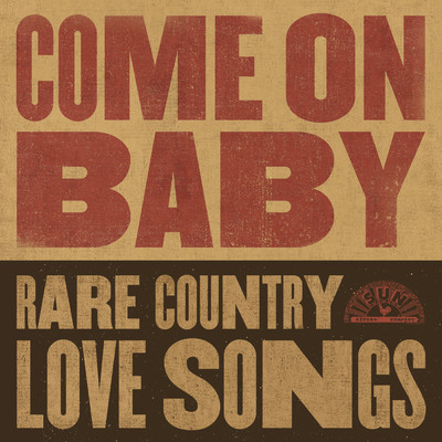 アルバム/Come On Baby: Rare Country Love Songs/Various Artists