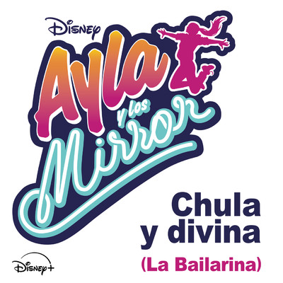 Chula y divina (La bailarina) (de ”Ayla y los Mirror”)/Cast - Ayla y los Mirror