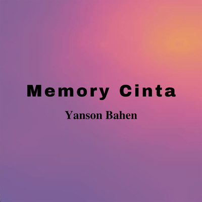 Memory Cinta/Yanson Bahen