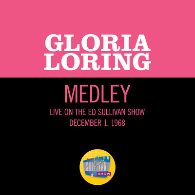 Can't Take My Eyes Off You／I'm Gonna Make You Love Me／Can't Take My Eyes Off You (Reprise) (Medley／Live On The Ed Sullivan Show, December 1, 1968)/Gloria Loring