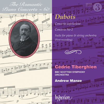 Dubois: Piano Concertos (Hyperion Romantic Piano Concerto 60)/Cedric Tiberghien／BBCスコティッシュ交響楽団／アンドルー・マンゼ