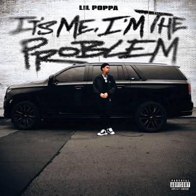 アルバム/It's Me, I'm The Problem (Explicit)/Lil Poppa