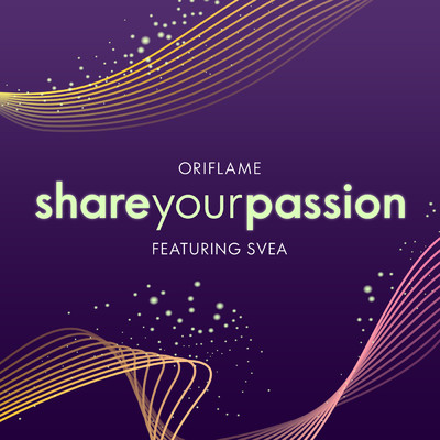Share Your Passion (featuring SVEA)/Oriflame