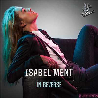 シングル/In Reverse (From The Voice Of Germany)/Isabel Ment