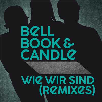 アルバム/Wie wir sind (Remixes)/Bell, Book & Candle