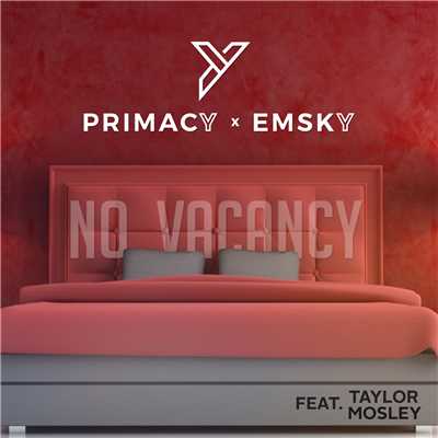 No Vacancy (featuring Taylor Mosley)/Primacy x Emsky