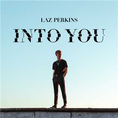 Into You/Laz Perkins