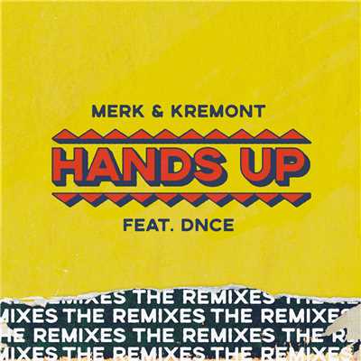 シングル/Hands Up (featuring DNCE／Raven & Kreyn Remix)/メルク&クレモント