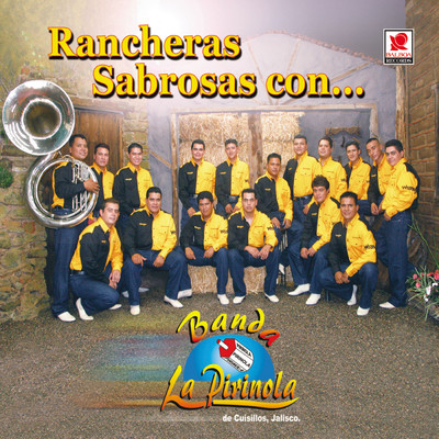 アルバム/Rancheras Sabrosas Con Banda La Pirinola/Banda la Pirinola