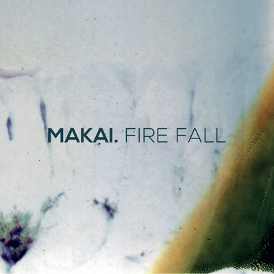 シングル/Fire Fall/MAKAI
