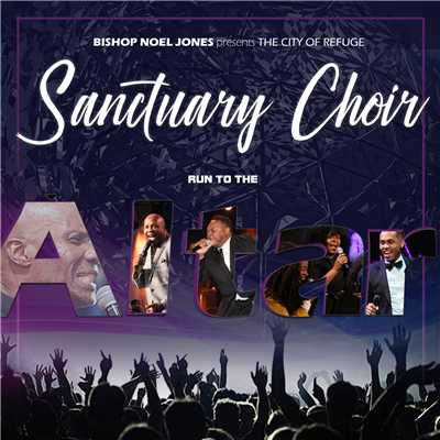 Run To The Altar (Live)/Bishop Noel Jones & The City of Refuge Sanctuary Choir