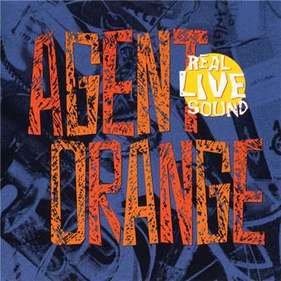 アルバム/Real Live Sound/Agent Orange