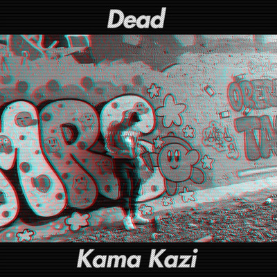 Dead/Kama Kazi
