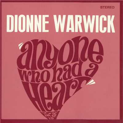 Anyone Who Had a Heart/Dionne Warwick