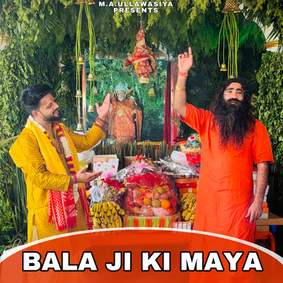Bala Ji Ki Maya (feat. Bhajan Guru Ji)/M.A. Ullawasiya