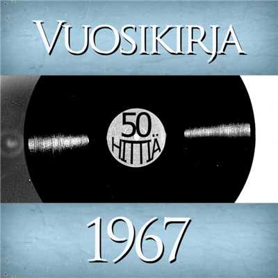 Vuosikirja 1967 - 50 hittia/Various Artists