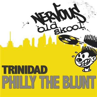 Philly The Blunt (Todd Terry's Original Extended Mix)/Trinidad
