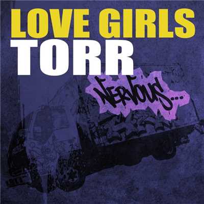 Torr (Original Mix)/Love Girls