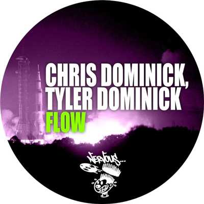 シングル/Flow (Original Mix)/Chris Dominick, Tyler Dominick