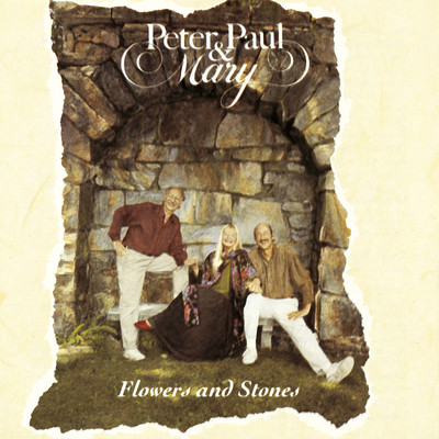 Flowers and Stones/Peter, Paul and Mary