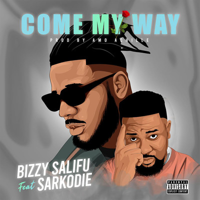 Come my way (feat. Sarkodie)/Bizzy Salifu