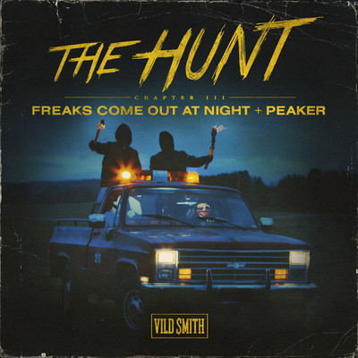 The Hunt Chapter III: Freaks Come Out At Night ／ Peaker/Vild Smith