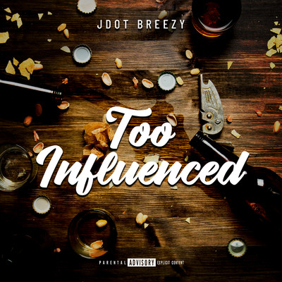 アルバム/Too Influenced/Jdot Breezy