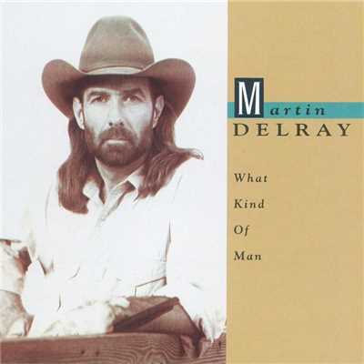 What Kind Of Man/Martin Delray