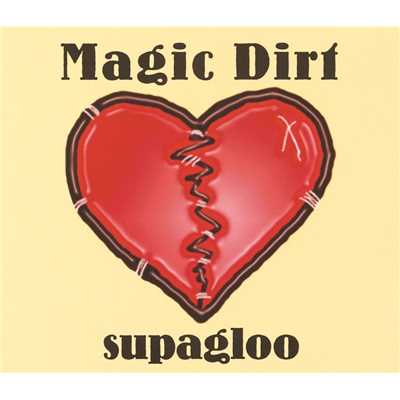 アルバム/Supagloo/Magic Dirt