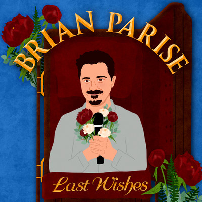 Last Wishes/Brian Parise