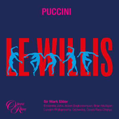 Puccini: Le Willis/Ermonela Jaho, Arsen Soghomonyan, Brian Mulligan, Opera Rara Chorus, London Philharmonic Orchestra, Sir Mark Elder