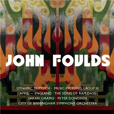 アルバム/Foulds : Dynamic Triptych, Music-Pictures III & Orchestral Miniatures/Sakari Oramo & City of Birmingham Symphony Orchestra