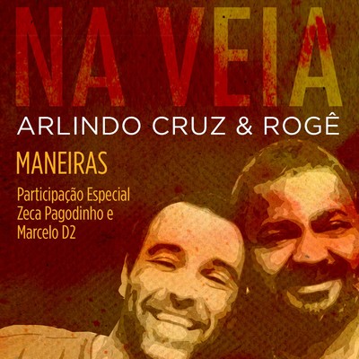 シングル/Maneiras (Participacao especial de Zeca Pagodinho e Marcelo D2)/Arlindo Cruz & Roge