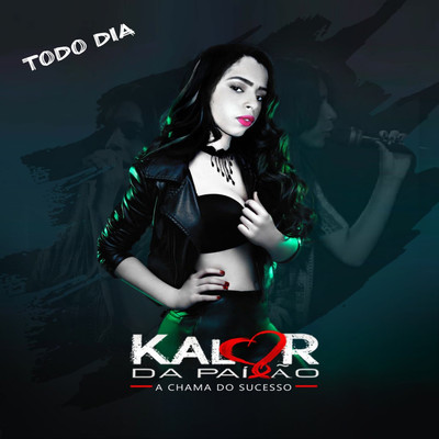 シングル/Todo Dia/Banda Kalor da Paixao