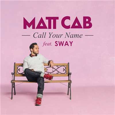 シングル/Call Your Name feat. SWAY/Matt Cab
