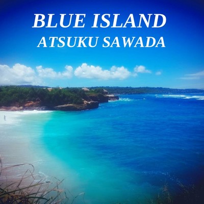 アルバム/BLUE ISLAND/澤田敦久